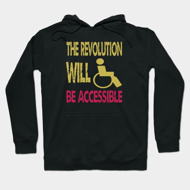 The revolution will be accessible Hoodie by ArtfulDesign